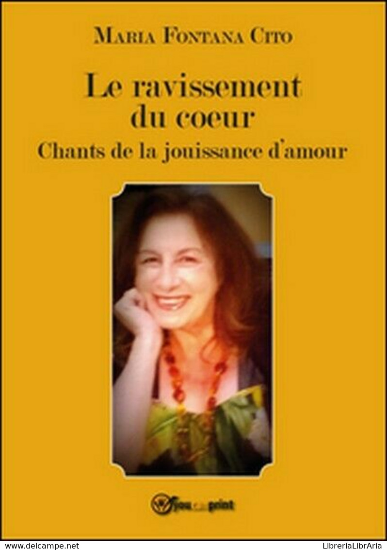 Le Ravissement Du Coeur, Di Maria Fontana Cito,  2016,  Youcanprint  - ER - Cours De Langues