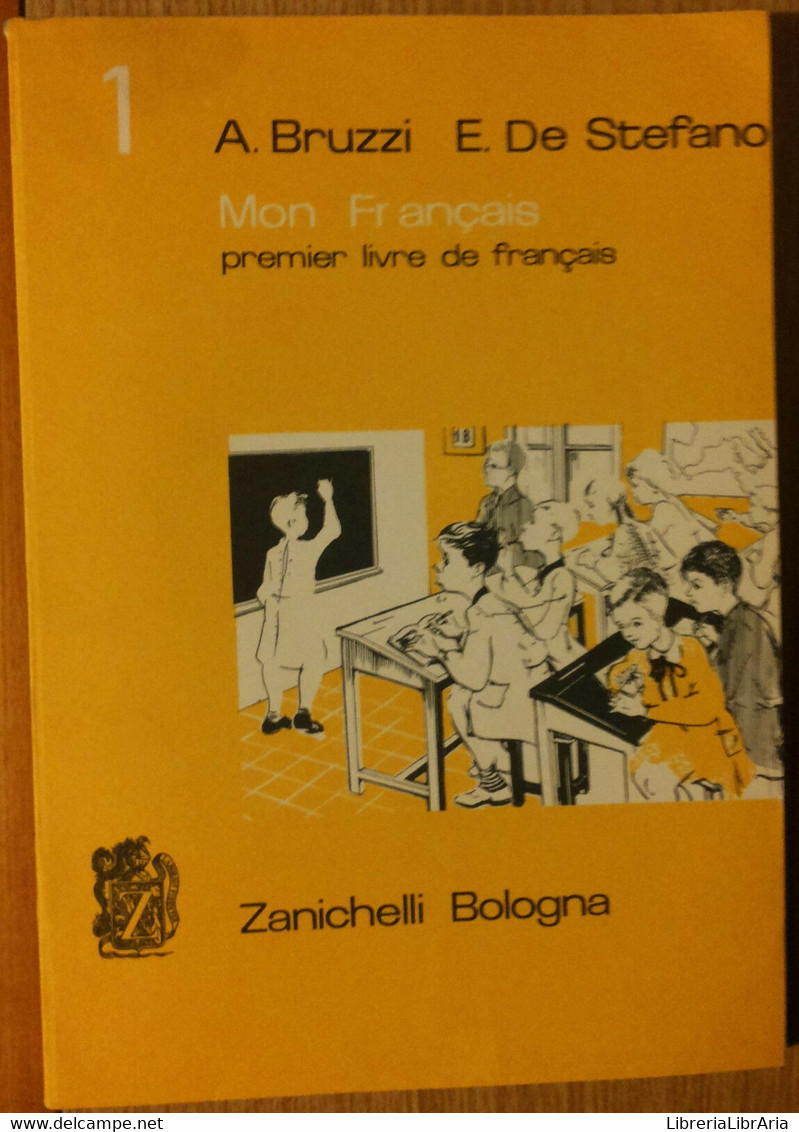 Mon Françasis Premier Livre De Français Vol. I - AA.VV. - Zanichelli,1963 - R - Teenagers