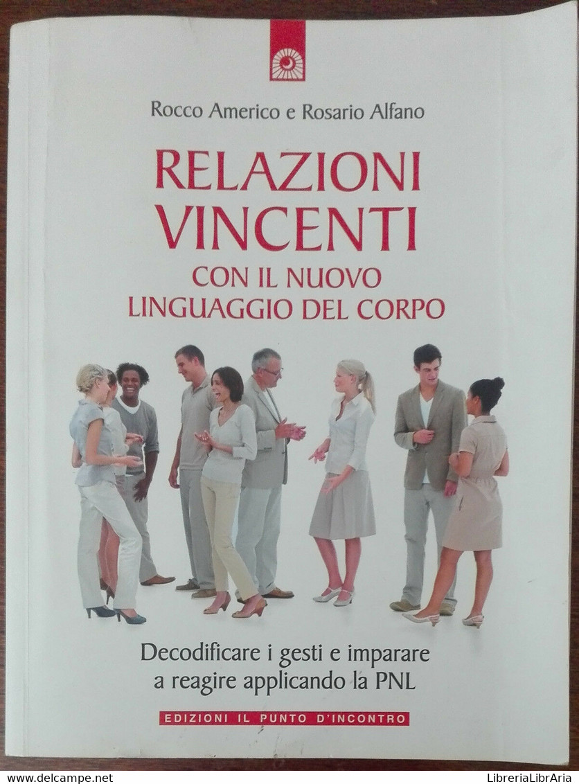 Relazioni Vincenti - Rosario Alfano, Rocco Americo - Il Punto D’Incontro,2009-A - Médecine, Psychologie