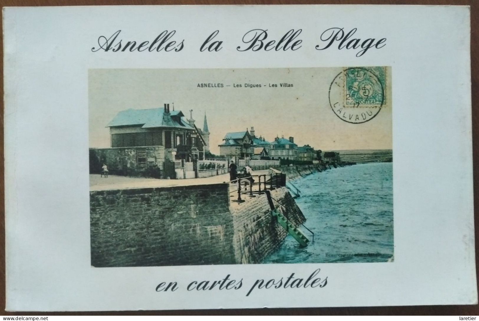 Asnelles La Belle Plage En Cartes Postales - Par Gérard Pouchain - Calvados (14) - Normandie - Normandie