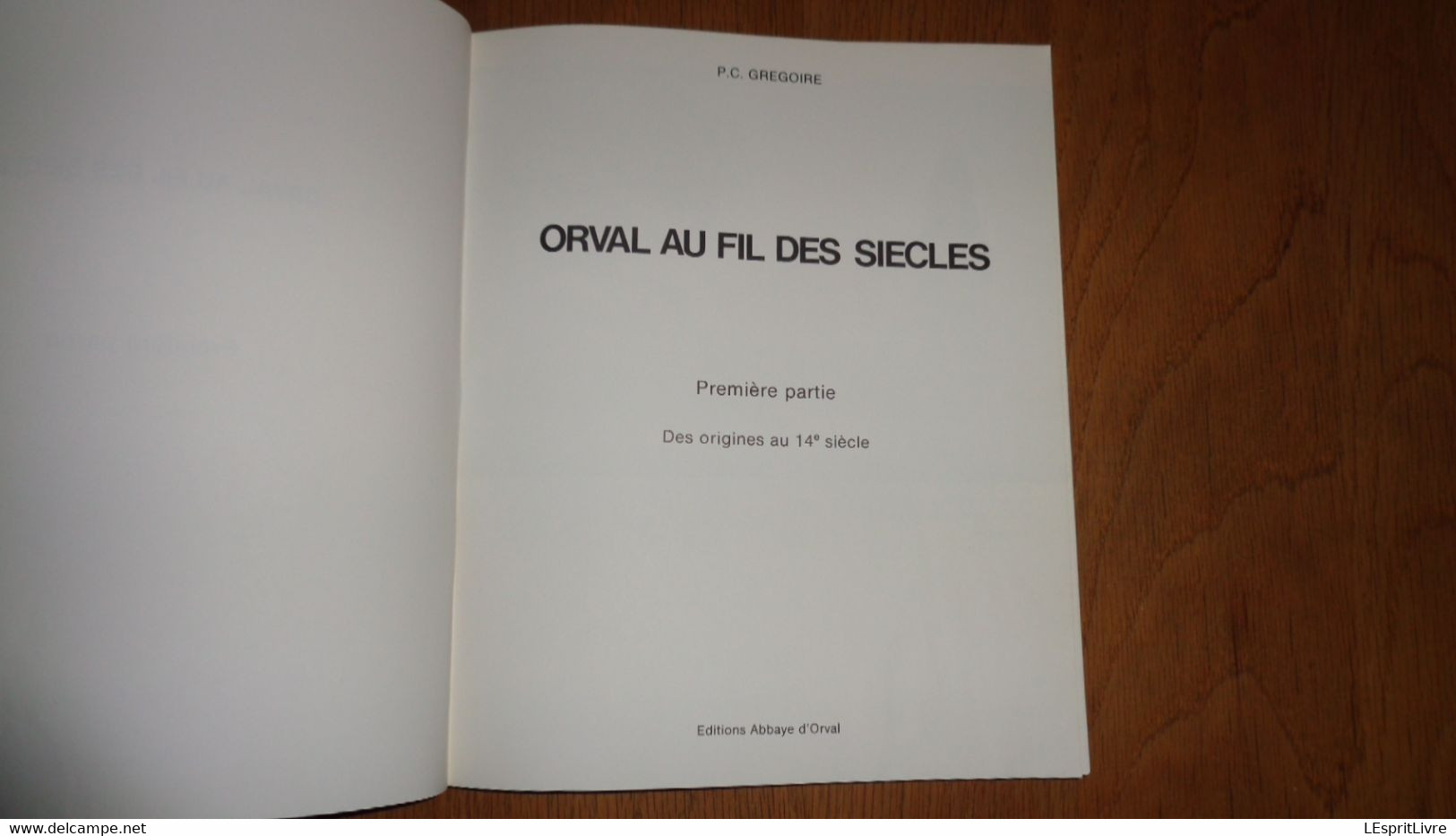 ORVAL AU FIL DES SIECLES 1 Et 2 Régionalisme Gaume Histoire Essor Origines Fondation Abbaye Moines Eglise Dévotion - België