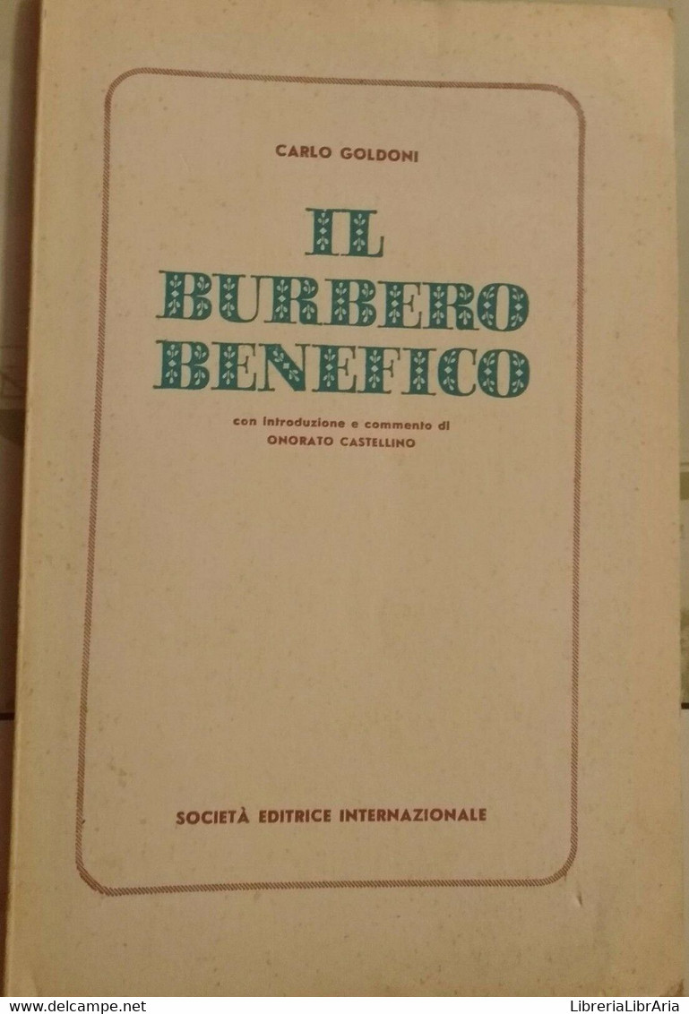 Carlo Goldoni - Il Burbero Benefico - Onorato Castellino, 1963, SEI - S - Juveniles