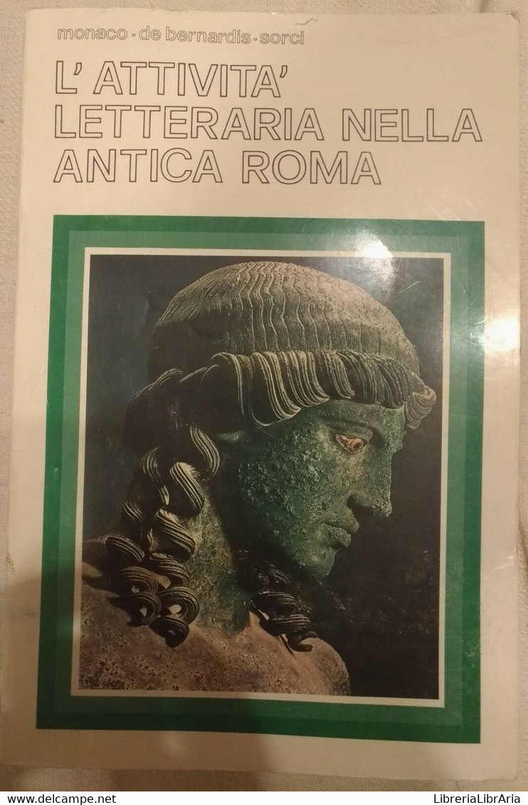 L'attività Letteraria Nell'antica Roma - Monaco, De Bernardis, Sorci, 1982 - S - Adolescents