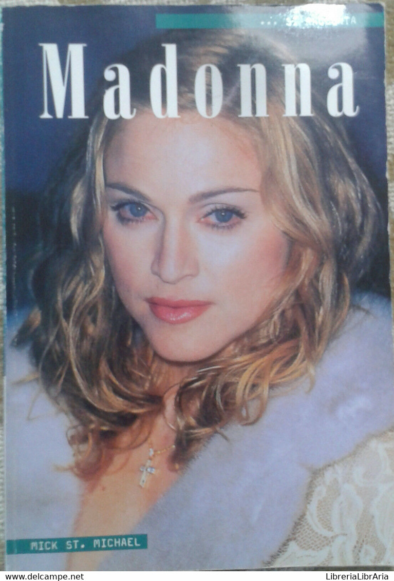 Madonna Si Racconta - Mick St. Michael,  2001,  Edizioni Lo Vecchio - Lotti E Collezioni