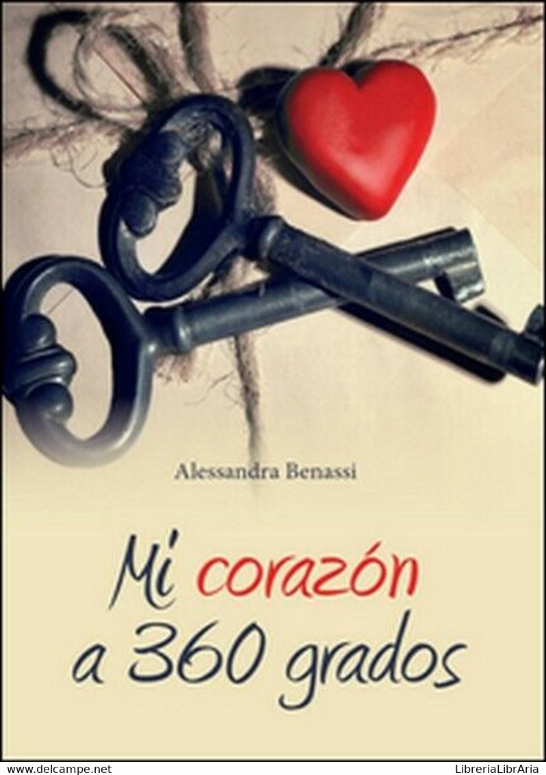 Mi Corazón A 360 Grados  Di Alessandra Benassi,  2016,  Youcanprint - ER - Taalcursussen