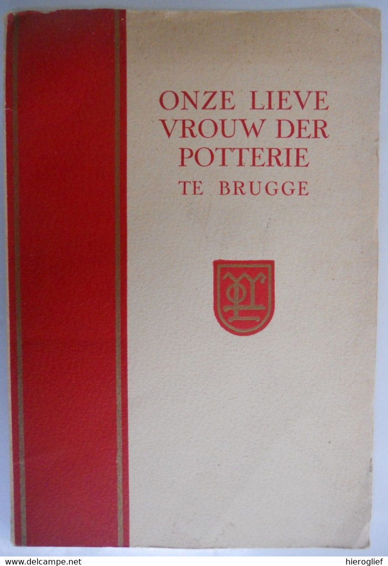 Onze-Lieve Vrouw Ter Potterie Te Brugge Geïllustreerde Gids Door A. Maertens Pastoor Gasthuis Kerk Rusthuis - Histoire