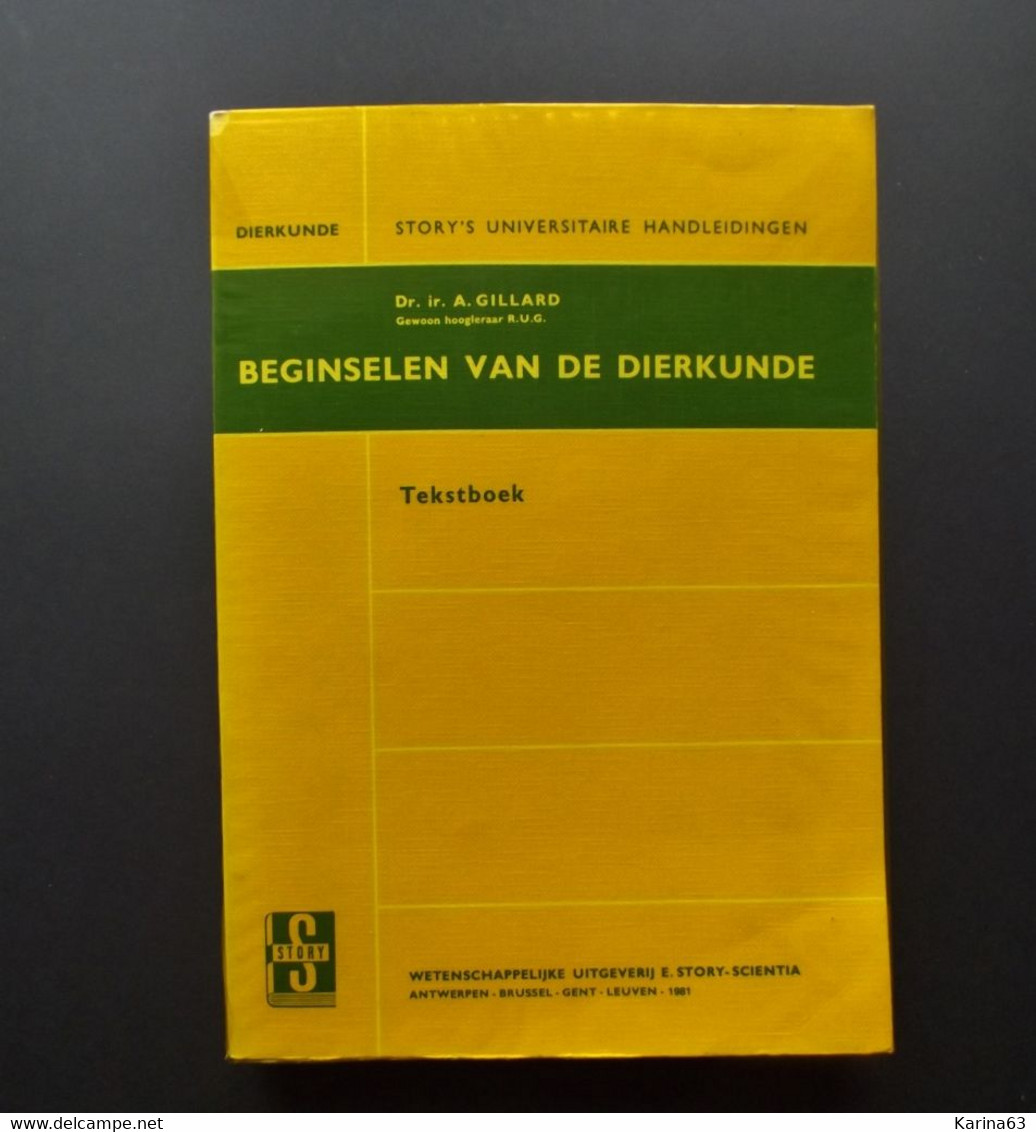 Beginselen Van De Dierkunde Door Ir. André Gillard-  Hoogleraar Gent - Universitaire Handleidingen - Tekstboek - Escolares