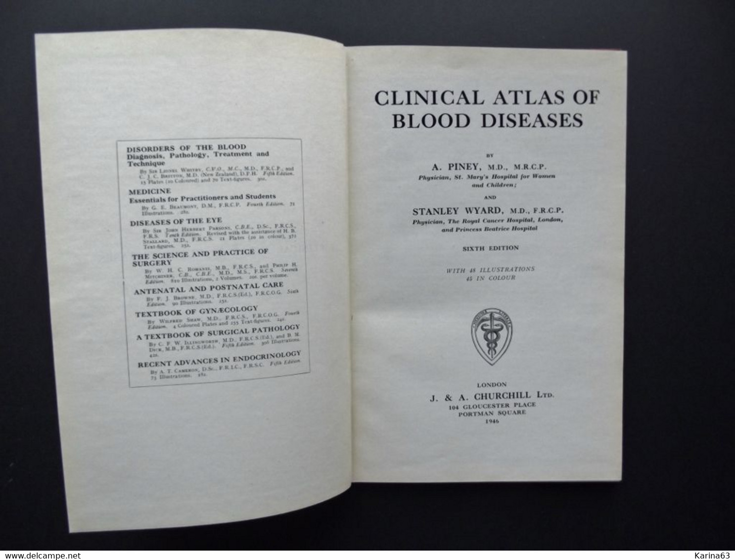 Clinical Atlas Of Blood Diseases - By A. Piney M.D M.R.C.P - Stanl Wyard M.D. F.R.C.P. - 48 Illutrations - 45 Coloured ! - 1900-1949