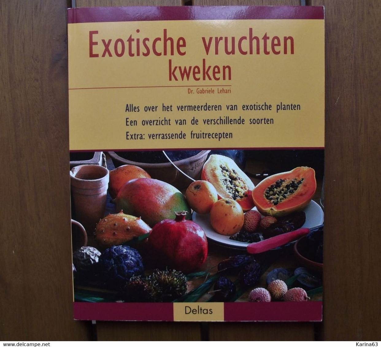 Exotische Vruchten Kweken - Dr. Gabriele Lehari - Kweken - Vermeerderen - Recepten - Exotische Planten 96 Pag. - Pratique