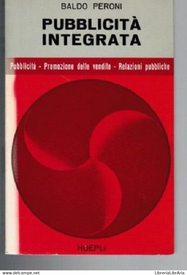 PERONI BALDO PUBBLICITA' INTEGRATA HOEPLI 1965 MARKETING - Sammlungen
