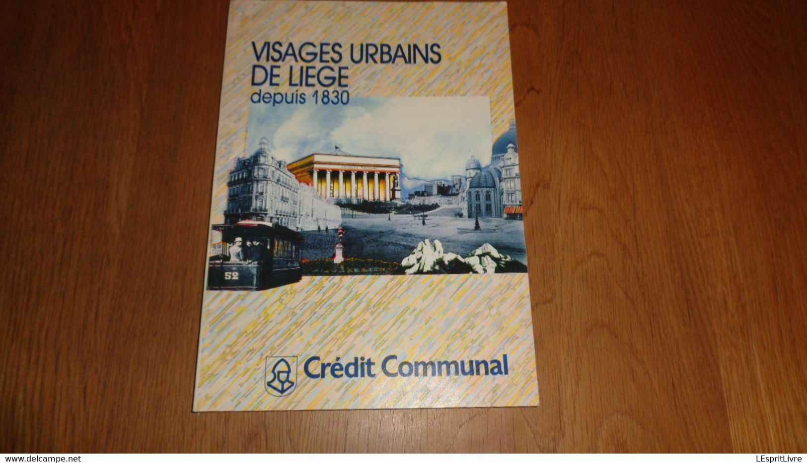 VISAGES URBAINS DE LIEGE DEPUIS 1830 Régionalisme Outre Meuse Tram Architecture Belgique - Belgique