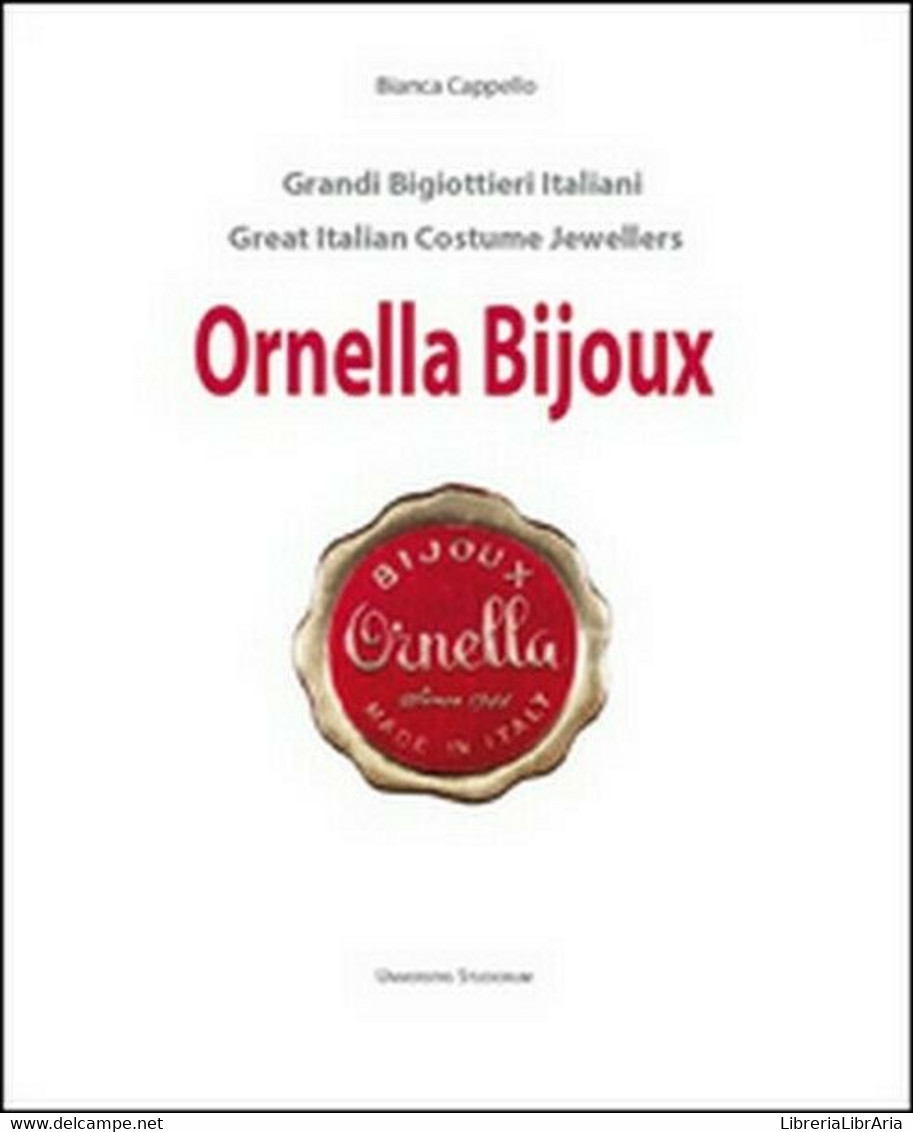 Ornella Bijoux. Ediz. Italiana E Inglese  Di Bianca Cappello,  2015 - ER - Cours De Langues