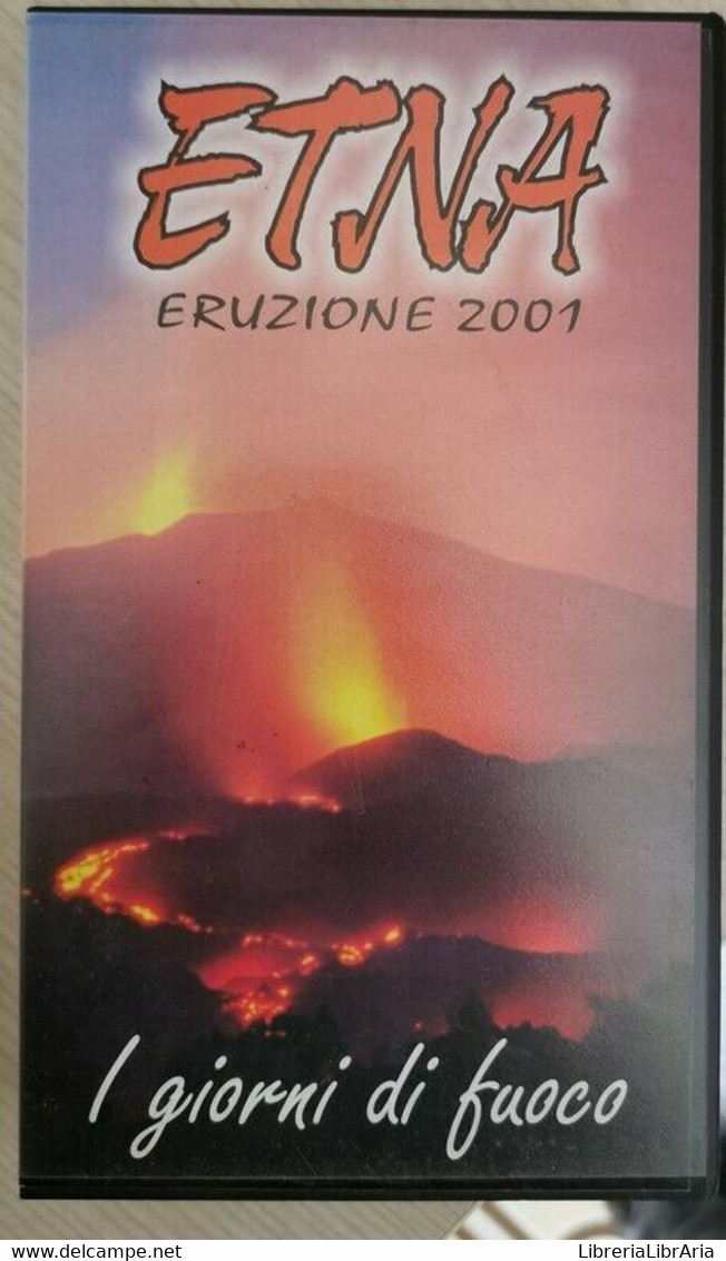 ETNA ERUZIONE 2001. I GIORNI DI FUOCO (VHS) - Naturaleza