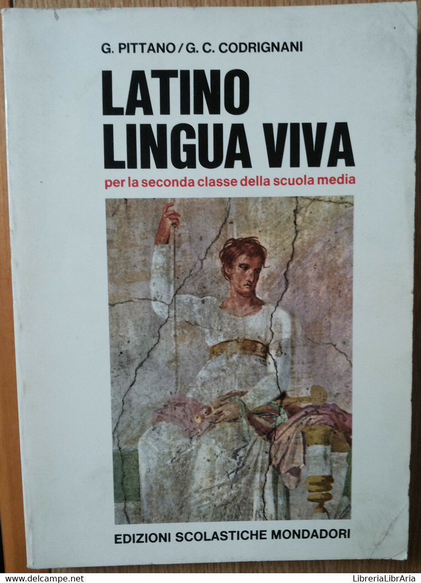 Latino Lingua Viva - Pittano, Codrignani - Edizioni Scolastiche Mondadori,1968-R - Jugend