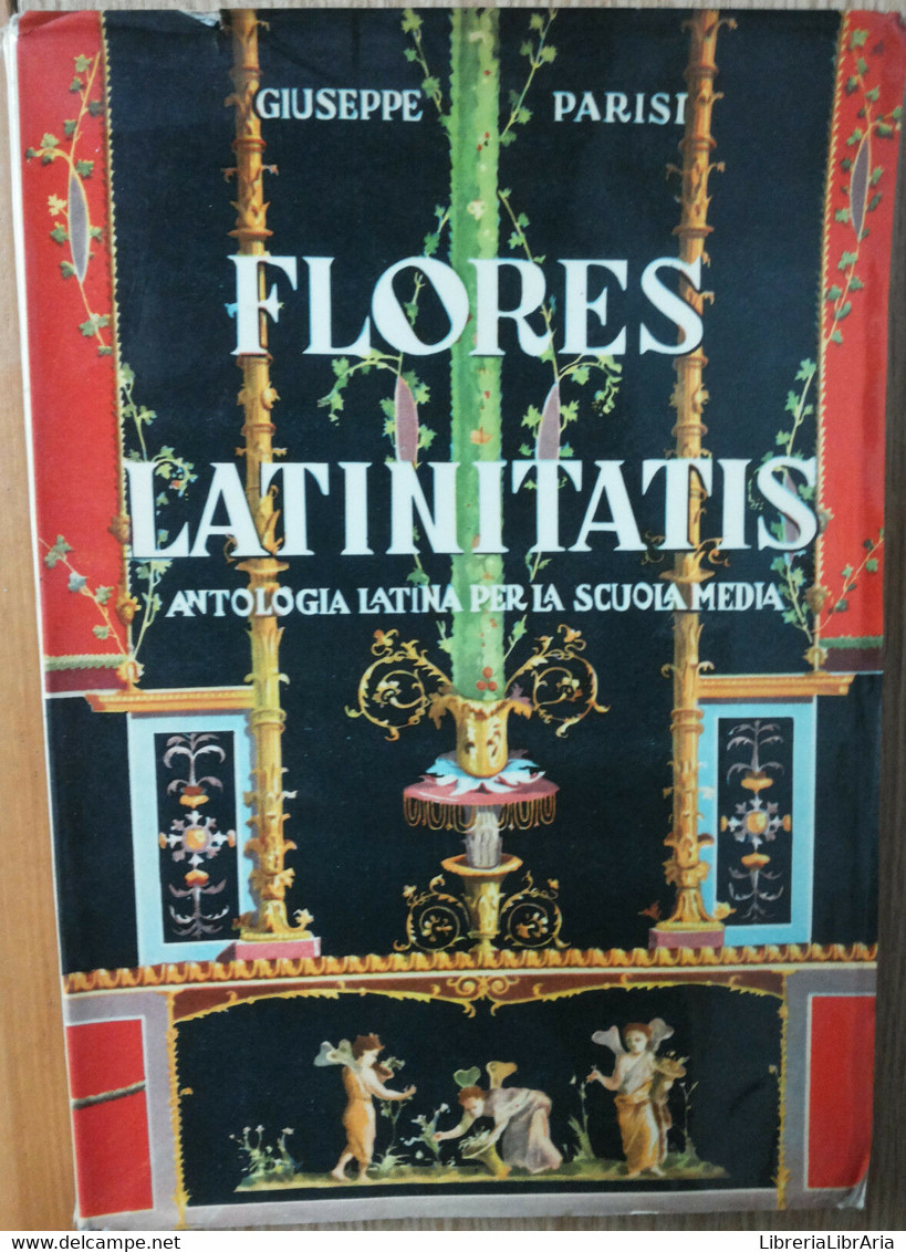 Flores Latinitatis - Parisi -  Casa Editrice Luigi Trevisani,1954 - R - Adolescents