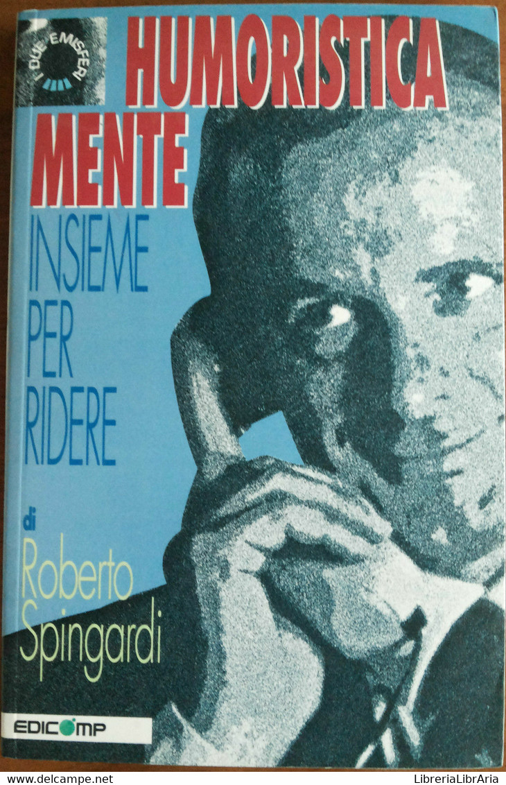 Humoristica Mente Insieme Per Ridere - Roberto Spingardi,  1997,  Edicomp - Collections