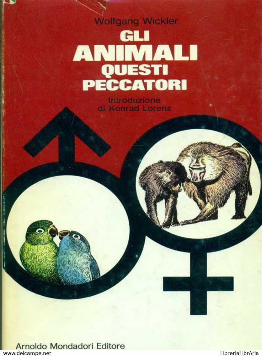 Wickler Wolfgang - GLI ANIMALI QUESTI PECCATORI - Mondadori, 1971 - Naturaleza