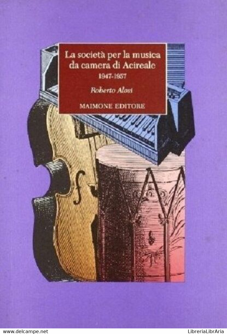 8877510358 / LA SOCIETÀ PER LA MUSICA DA CAMERA DI ACIREALE (1947-1957) / ROBERT - Arte, Architettura
