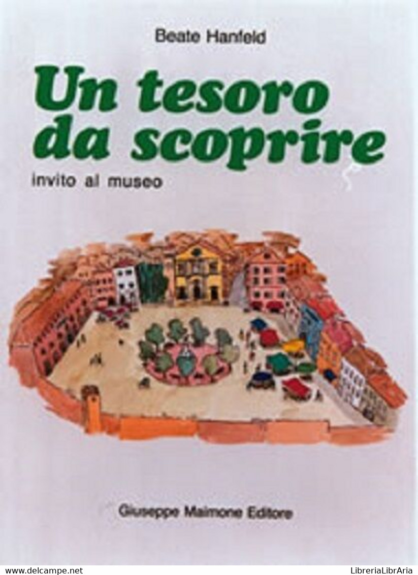 Un Tesoro Da Scoprire. Invito Al Museo - Beate Hanfeld - Maimone Editore - Teenagers