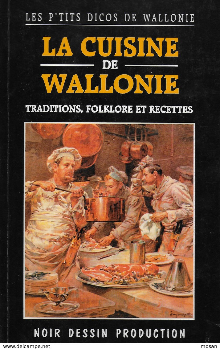 La Cuisine De Wallonie. Traditions, Folklore Et Recettes. Région Wallonne. Noir Dessin Production - Gastronomie