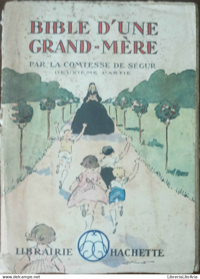 Bible D'une Grand - Mére - De Segur - Hachette,1934 - A - Libri Antichi