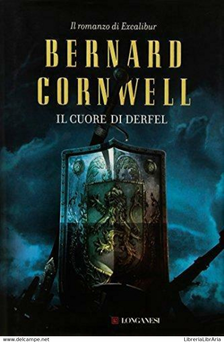 Il Cuore Di Derfel - Bernard Cornwell - Longanesi,2012 - A - Science Fiction Et Fantaisie