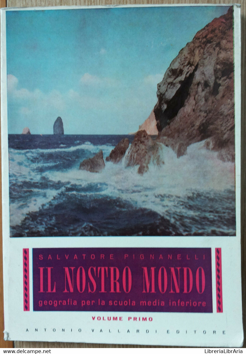 Il Nostro Mondo Vol. I - Pignanelli - Antonio Vallardi Editore,1958 - R - Juveniles