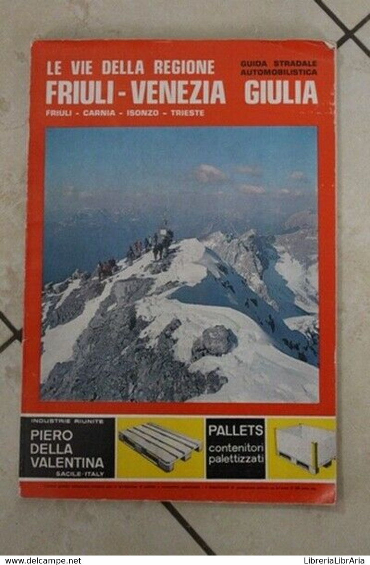 Le Vie Della Regione - Friuli Venezia Giulia - Guida Stradale Automobilistica 19 - Geschichte, Philosophie, Geographie