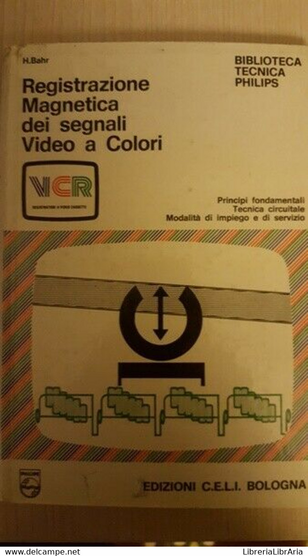 Registrazione Magnetica Dei Segnali Video A Colori  Di H. Bahr - ER - Sammlungen