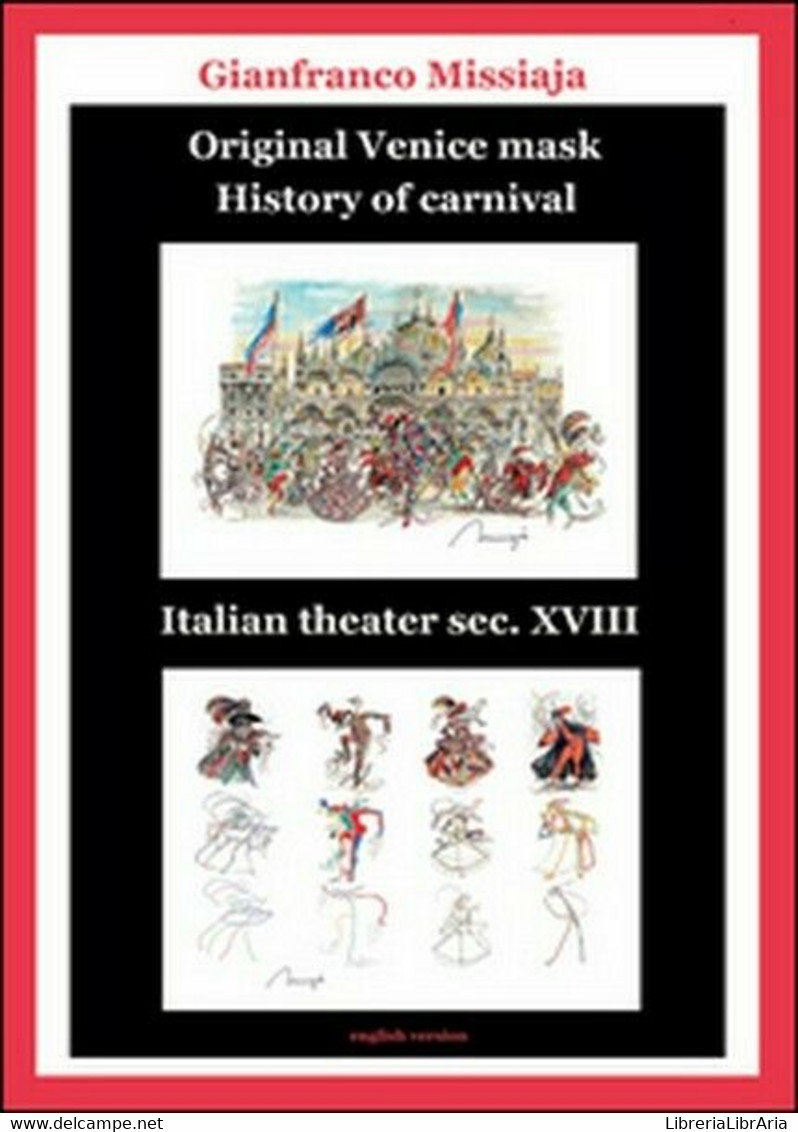 Original Venice Mask. History Of Carnival  Di Gianfranco Missiaja,  2015 - ER - Cursos De Idiomas
