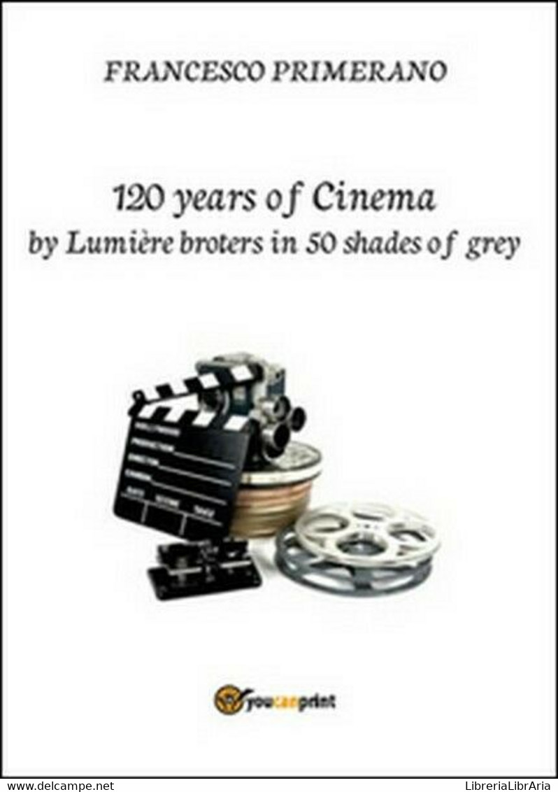 120 Years Of Cinema By Lumière Brothers In 50 Shades Of Grey - ER - Language Trainings