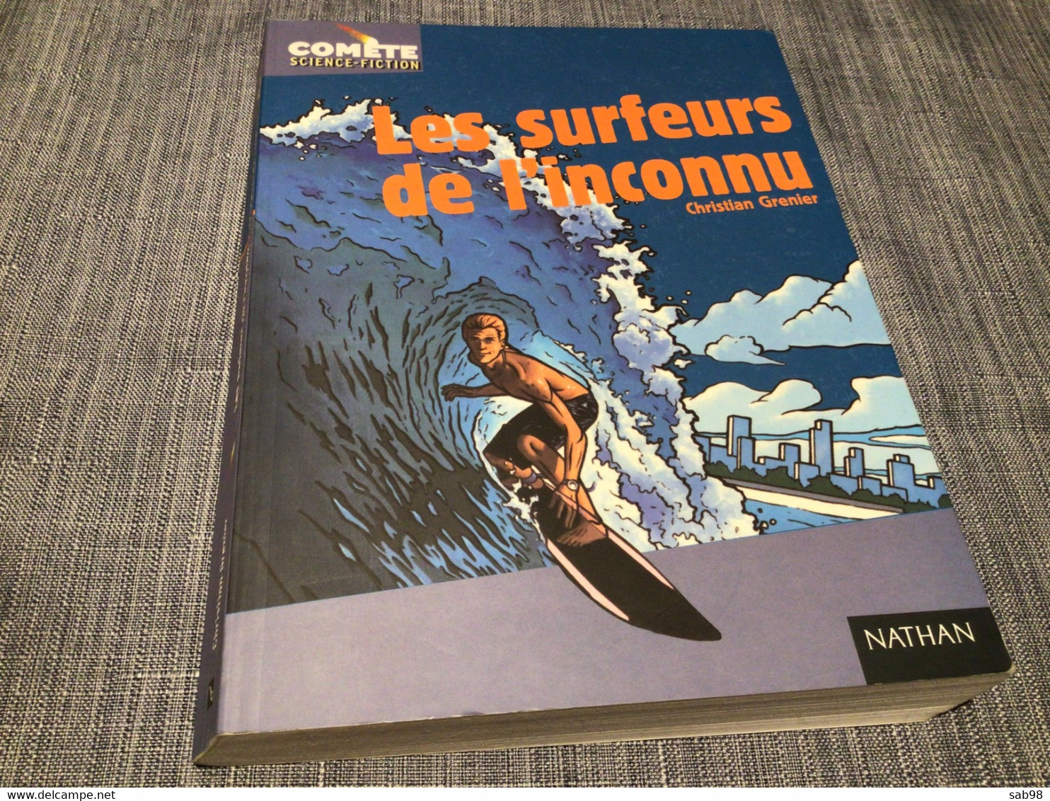 Jeunesse Les Surfeurs De L’inconnu Christian Grenier Comète Science-fiction Nathan - Nathan