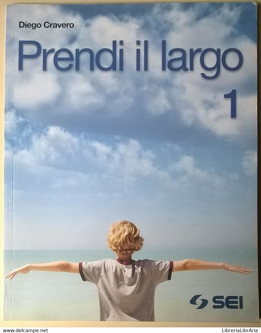 Prendi Il Largo. 1 - Diego Cravero - SEI, 2009 - L - Adolescents