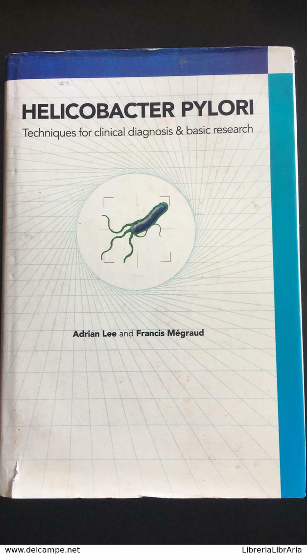 Helicobacter Pylori Tecniques For Clincal Diagnosis & Basic Research - Lee - P - Medicina, Biologia, Chimica