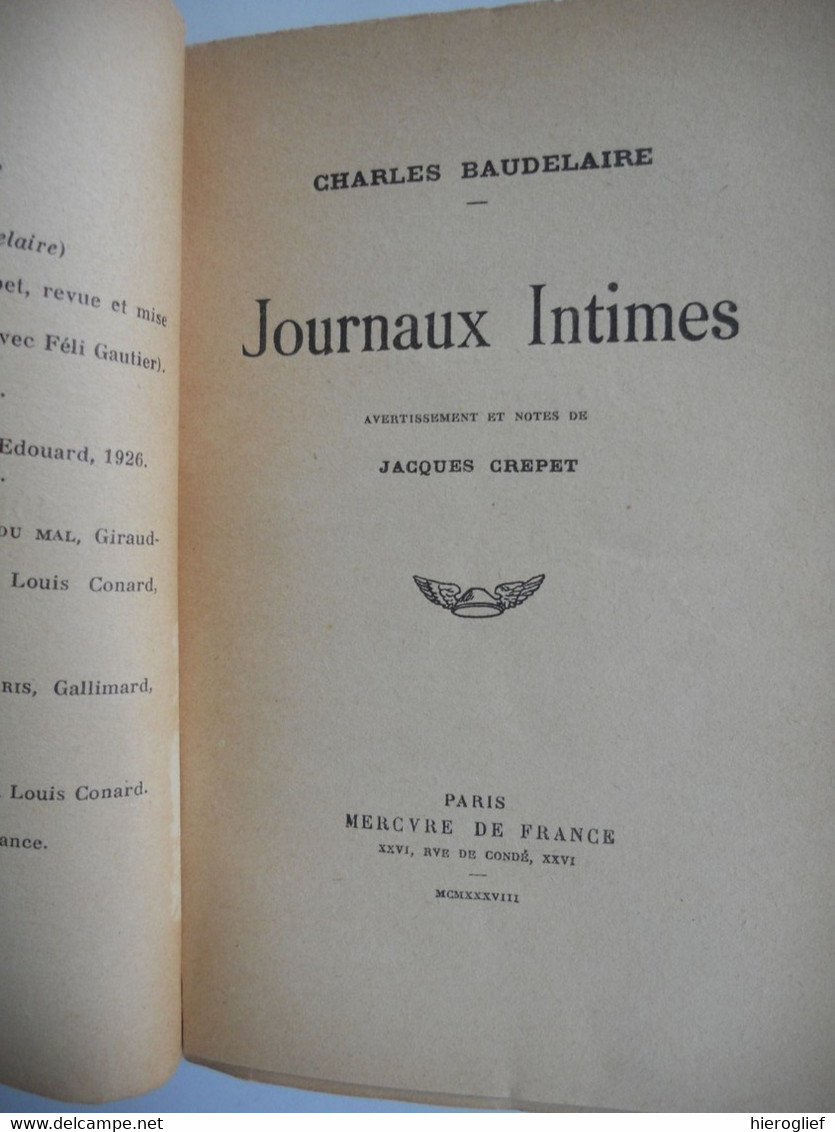 JOURNAUX INTIMES Par Charles Baudelaire 1938 Avertissement Et Notes De Jacques Crepet - Franse Schrijvers
