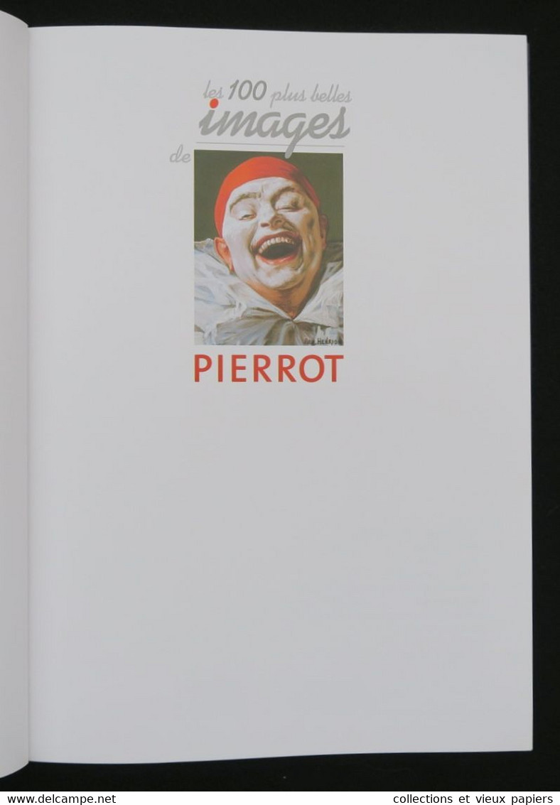 Livre LES 100 PLUS BELLES IMAGES DE PIERROT Par Daniel Bordet - Autres & Non Classés