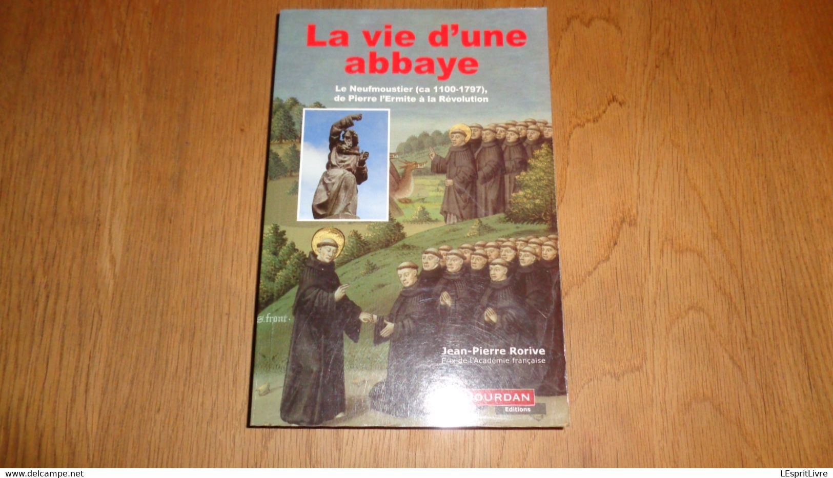 LA VIE D'UNE ABBAYE Le Neufmoustier De Pierre L'Ermite Régionalisme Huy Meuse Vignoble Croisade Amiens Moulin Histoire - Belgique