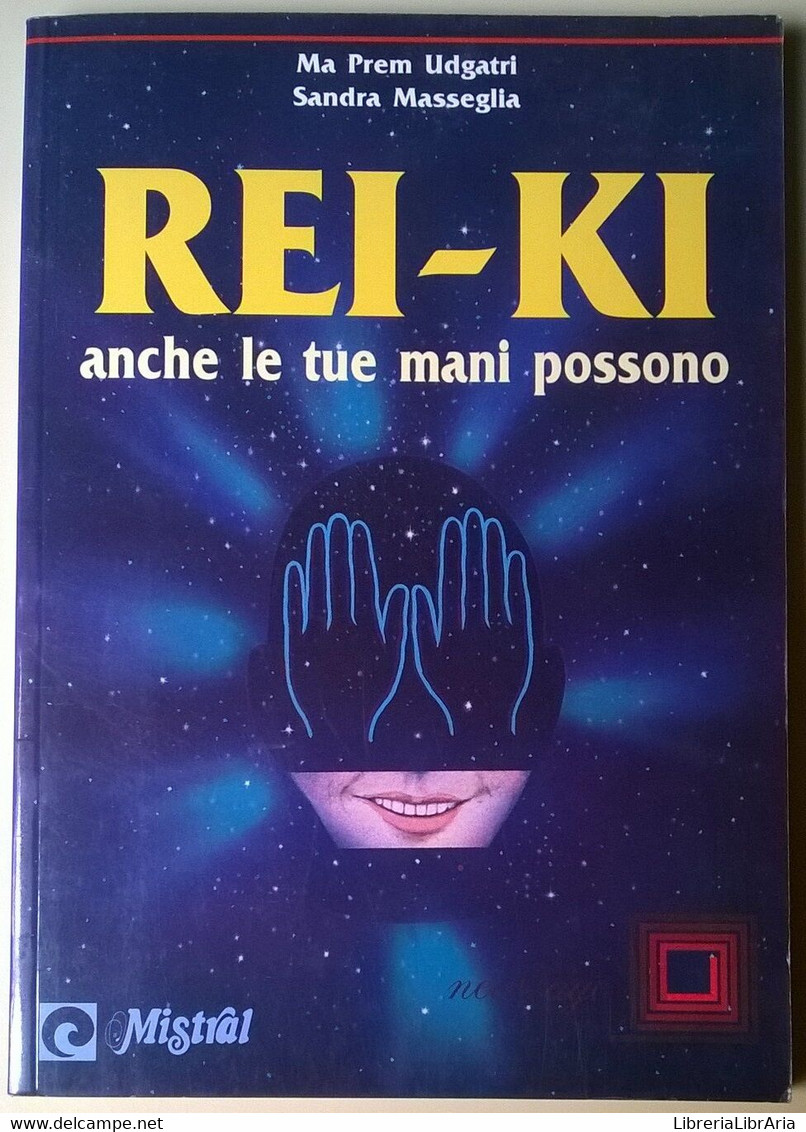 Rei-ki Anche Le Tue Mani Possono - Ma Prem Udgatri, Masseglia - 1995, Mistral -L - Salute E Bellezza