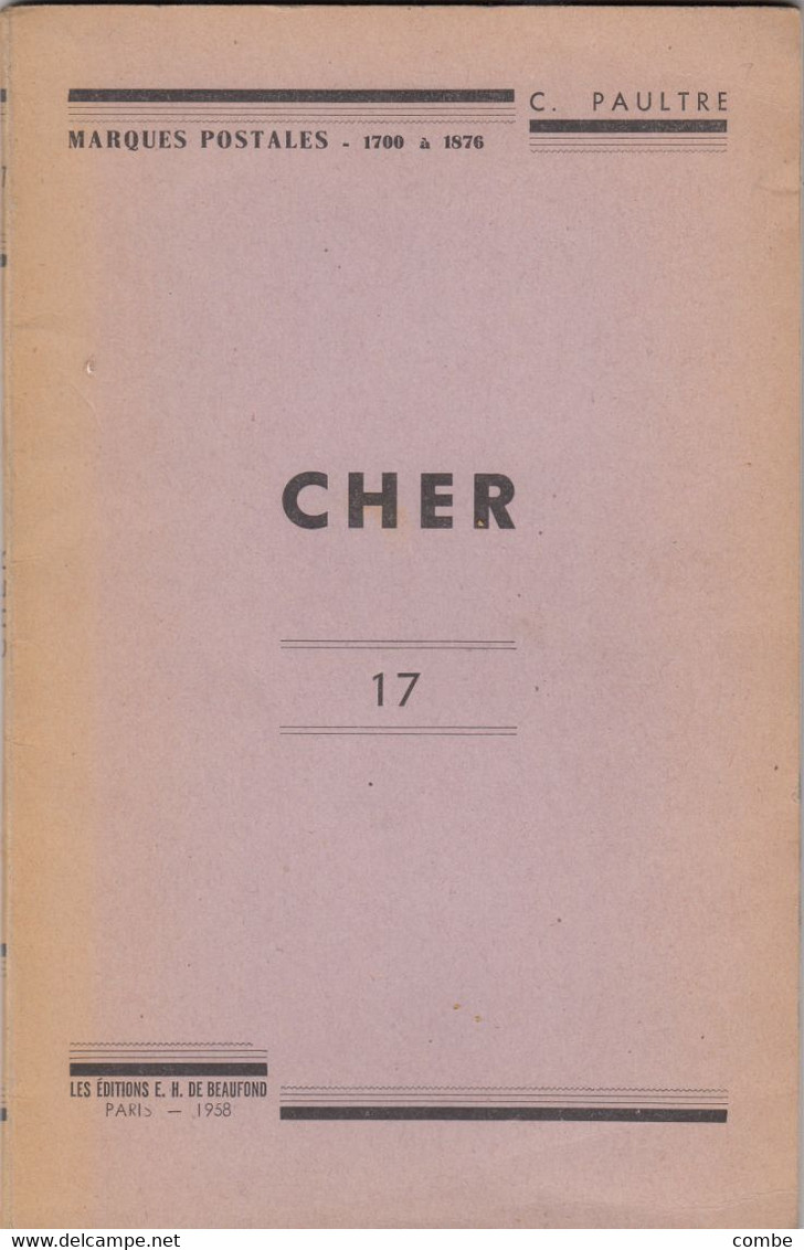 CHER. MARQUES POSTALES . 1700 A 1876. C.PAULTRE. PARIS 1958. 64p. - France