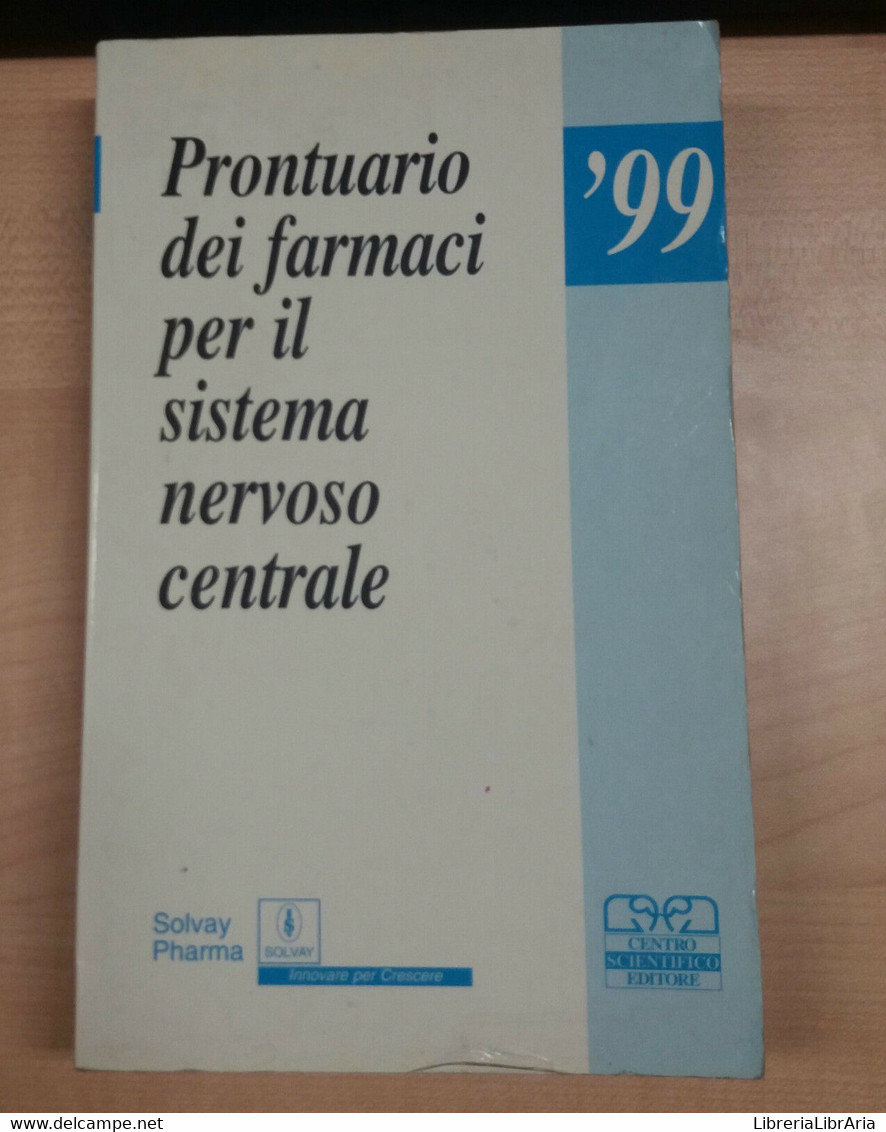 PRONTUARIO DEI FARMACI PER IL SISTEMA NERVOSO CENTRALE-AA.VV-C. SCIENTIF.-1999-M - Santé Et Beauté