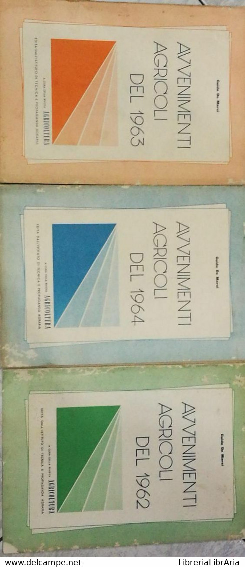 Avvenimenti Agricoli Del 1962-1963-1964 - De Marzi - 1962 - Agricoltura - Lo - Jugend