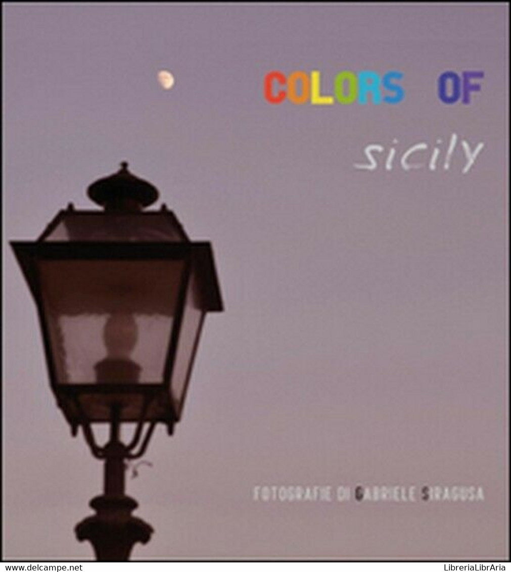 Colors Of Sicily,  Di Gabriele Siragusa,  2015,  Youcanprint - ER - Taalcursussen