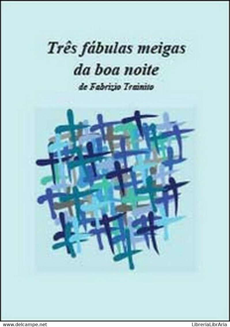 Três Fábulas Meigas Da Boa Noite, Di Fabrizio Trainito,  2014,  Youcanprint - ER - Language Trainings