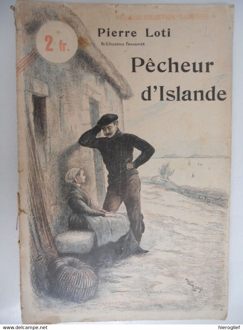 Pêcheur D' Islande Par Pierre Loti Compositions E.Budaun Verhalend Ijslandvaarders Ijslandvaart Visserij - Historia