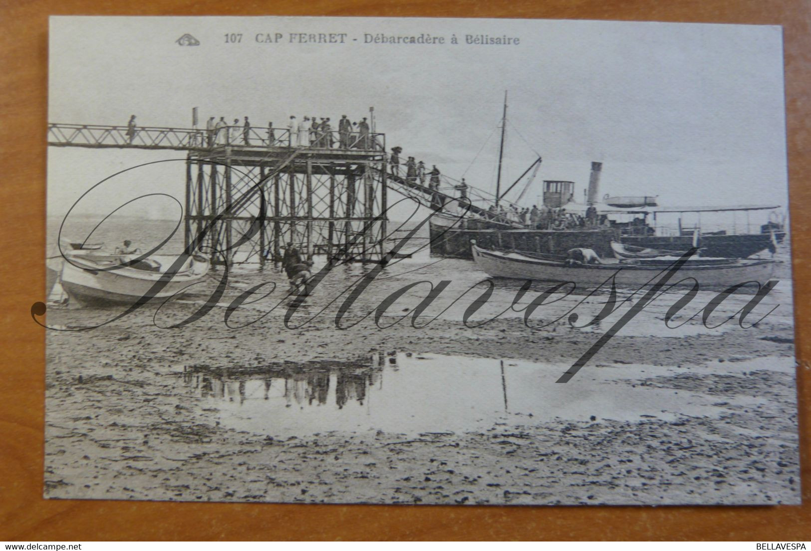 Cap Ferret Débarcadère à Bélisaire.  N°107 . Veerboot Steamer Met SteigerB Ateau à Vapeur Avec Jetée - Transbordadores