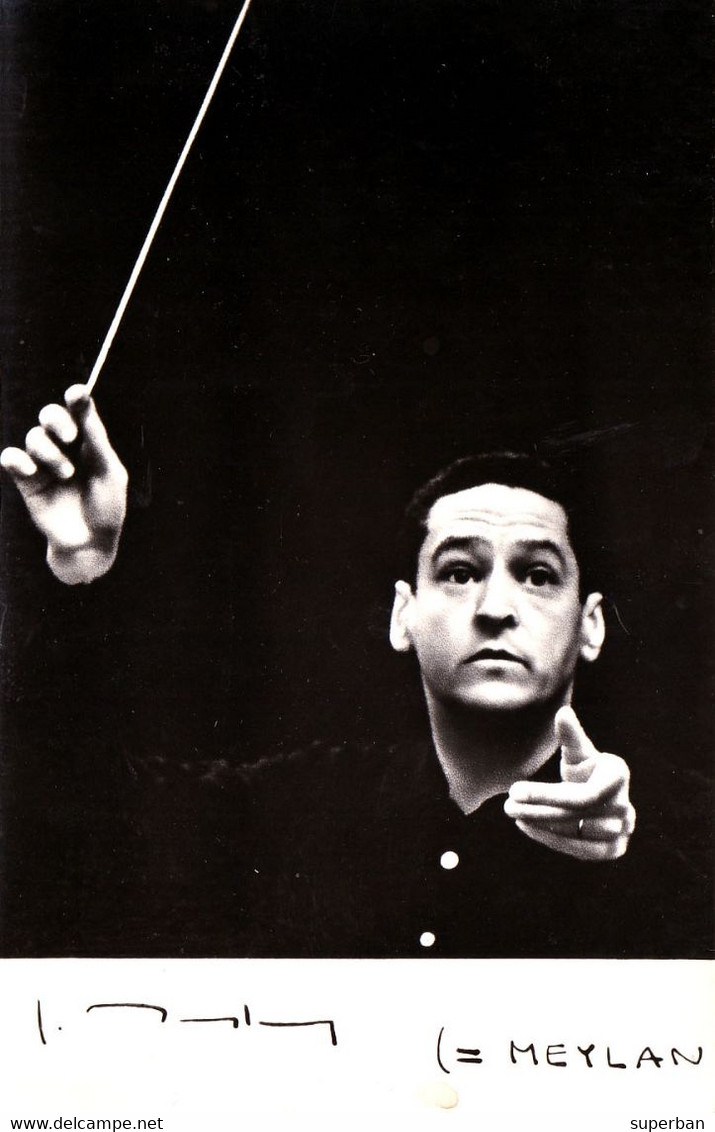 JEAN MEYLAN / SWITZERLAND - CHEF D'ORCHESTRE / CONDUCTOR - PHOTO ~ 11 X 17 CM / AUTOGRAPH - FACSIMILE ~ 1965 (ai093) - Photos