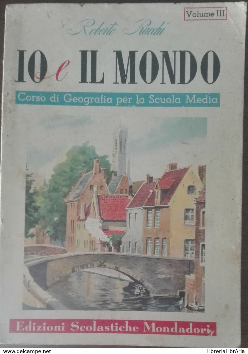 Io E Il Mondo - Roberto Pracchi - Mondadori,1954 - A - Jugend