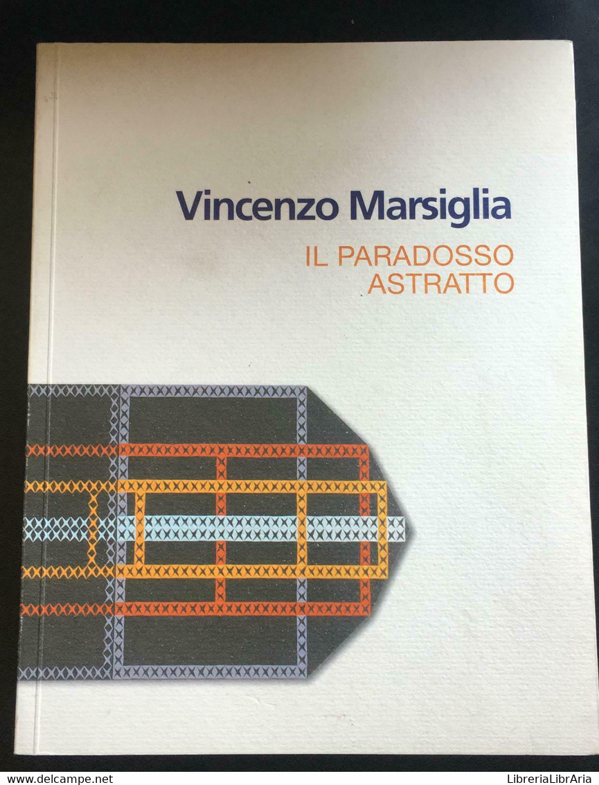 Il Paradosso Astratto - Vincenzo Marsiglia,  Grafiche Spirito - P - Arts, Architecture