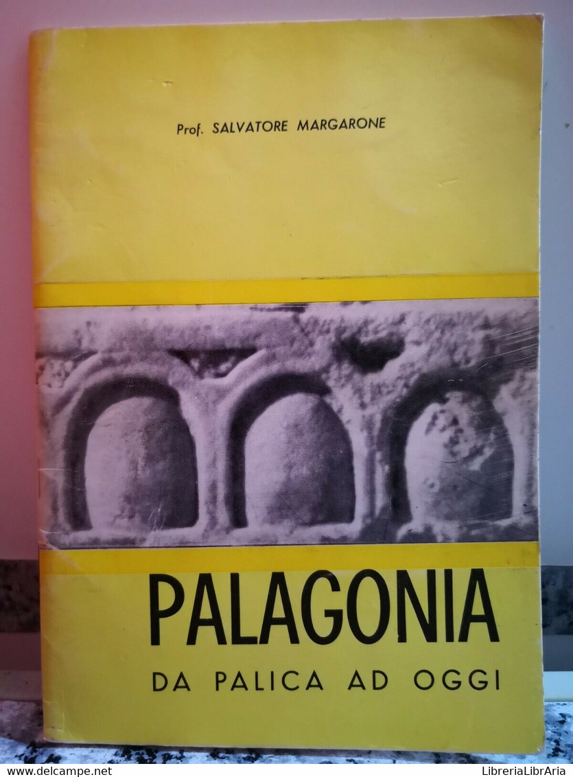 Palagonia ( Da Palica Ad Oggi ) Di Salvatore Margarone,  1766,  Kosmian-F - Historia, Filosofía Y Geografía