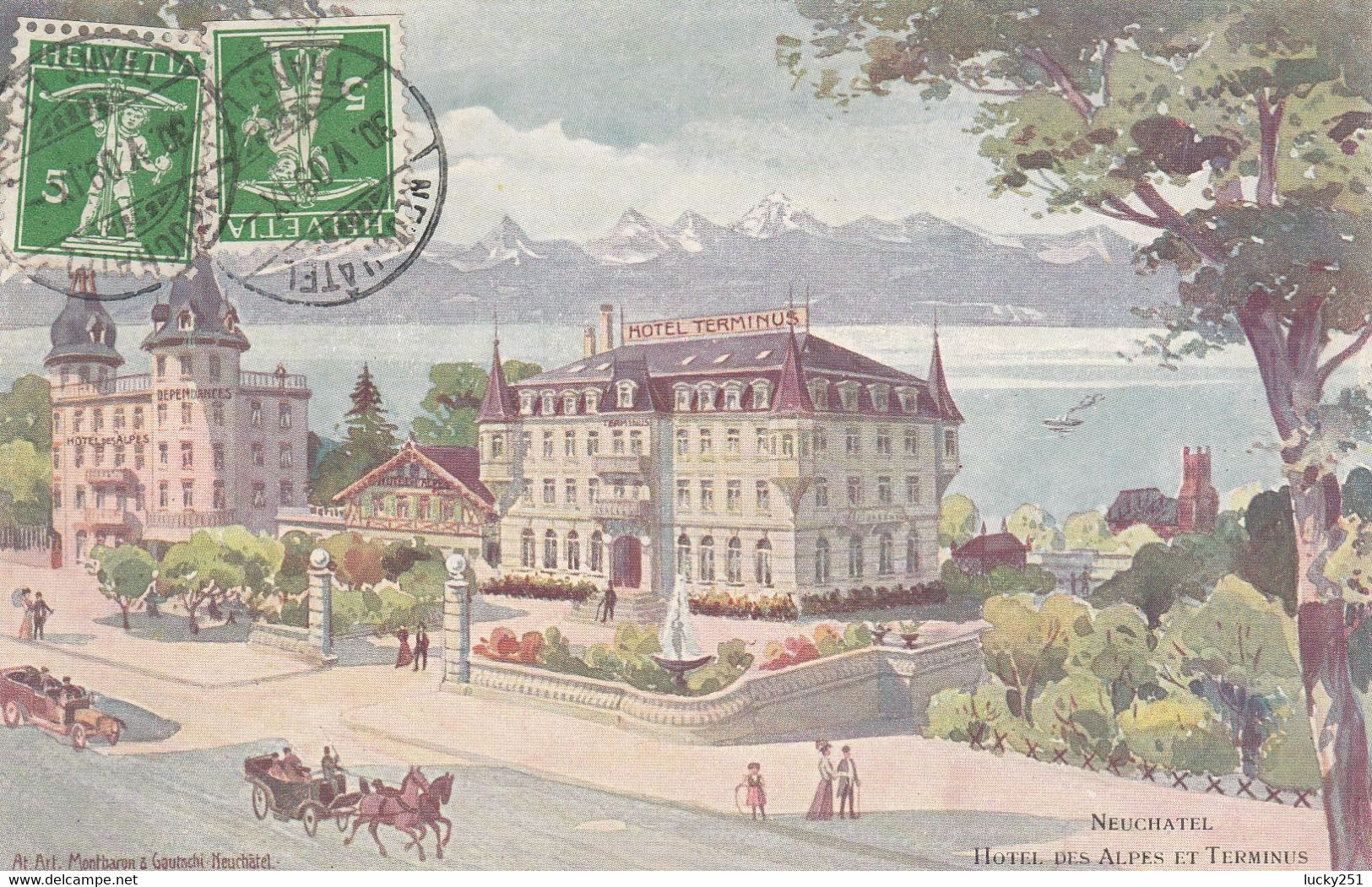 Suisse - Hôtel - Neuchatel -  Hôtel Des Alpes Et Terminus - Circulée 30/05/1909 - Animé - Litho - Neuchâtel
